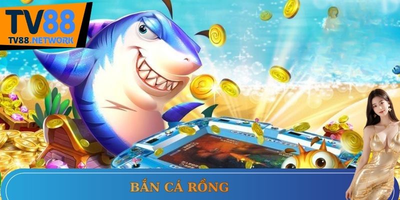 Bắn cá rồng